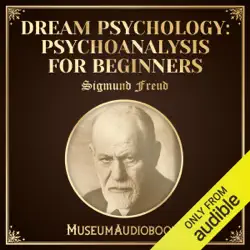 dream psychology: psychoanalysis for beginners (unabridged) audiobook cover image