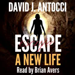 escape: a new life: escape trilogy, book 1 (unabridged) audiobook cover image