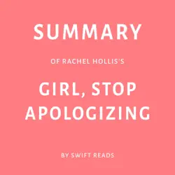 summary of rachel hollis’s girl, stop apologizing by swift reads (unabridged) audiobook cover image