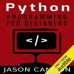 python programming for beginners: an introduction to the python computer language and computer programming (unabridged) audiobook cover image