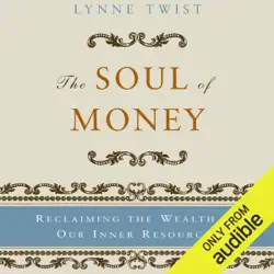 the soul of money: reclaiming the wealth of our inner resources (unabridged) audiobook cover image