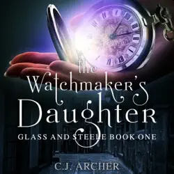 the watchmaker's daughter: glass and steele, book 1 audiobook cover image