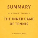 Summary of W. Timothy Gallwey's The Inner Game of Tennis (Unabridged) MP3 Audiobook