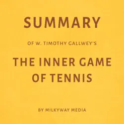 summary of w. timothy gallwey's the inner game of tennis (unabridged) audiobook cover image