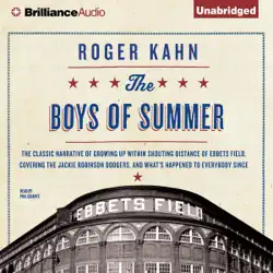 the boys of summer: the classic narrative of growing up within shouting distance of ebbets field, covering the jackie robinson dodgers, and what's happened to everybody since (unabridged) audiobook cover image