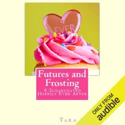 futures and frosting (unabridged) audiobook cover image