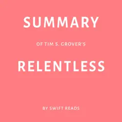 summary of tim s. grover's relentless (unabridged) audiobook cover image
