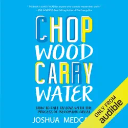 chop wood carry water: how to fall in love with the process of becoming great (unabridged) audiobook cover image