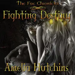 fighting destiny: the fae chronicles, book 1 (unabridged) audiobook cover image