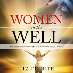 women in the well: it’s time women know the truth about who(se) they are (unabridged) audiobook cover image