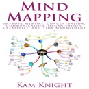 Mind Mapping: Improve Memory, Concentration, Communication, Organization, Creativity, and Time Management MP3 Audiobook