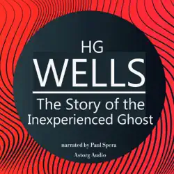 the story of the inexperienced ghost: top stories by h. g. wells audiobook cover image