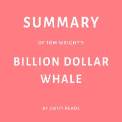 summary of tom wright’s billion dollar whale by swift reads (unabridged) audiobook cover image