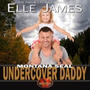 Montana SEAL Undercover Daddy MP3 Audiobook