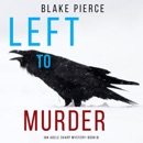 Left to Murder (An Adele Sharp Mystery—Book Five) MP3 Audiobook
