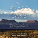 The Bears Ears: A Human History of America's Most Endangered Wilderness MP3 Audiobook