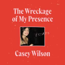 the wreckage of my presence audiobook cover image