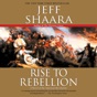 Rise to Rebellion: A Novel of the Revolution (Abridged)