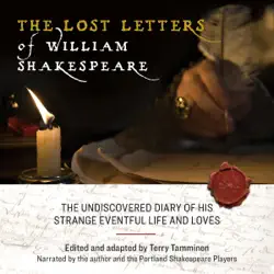 the lost letters of william shakespeare: the undiscovered diary of his strange eventful life and loves (unabridged) audiobook cover image