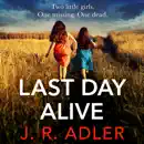 Download Last Day Alive: Detective Kimberley King, Book 2 (Unabridged) MP3