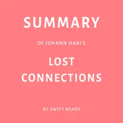 summary of johann hari’s lost connections by swift reads (unabridged) audiobook cover image
