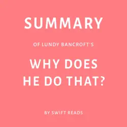 summary of lundy bancroft’s why does he do that? by swift reads (unabridged) audiobook cover image