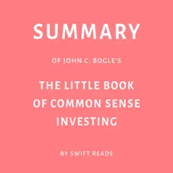 summary of john c. bogle’s the little book of common sense investing by swift reads (unabridged) audiobook cover image