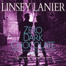 Zero Dark Chocolate: A Miranda and Parker Mystery, Book 5 (Unabridged) MP3 Audiobook