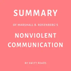 summary of marshall b. rosenberg’s nonviolent communication by swift reads (unabridged) audiobook cover image