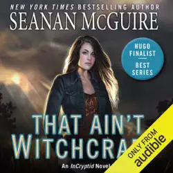 that ain't witchcraft: incryptid, book 8 (unabridged) audiobook cover image