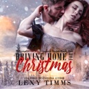 Driving Home for Christmas: Steamy Billionaire Romance: Billionaire Holiday Romance Series, Book 1 (Unabridged) MP3 Audiobook