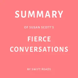 summary of susan scott’s fierce conversations by swift reads (unabridged) audiobook cover image