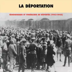 la déportation. témoignages et itinéraires de déportés 1942-1945 imagen de portada de audiolibro
