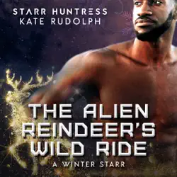 the alien reindeer's wild ride: a winter starr audiobook cover image