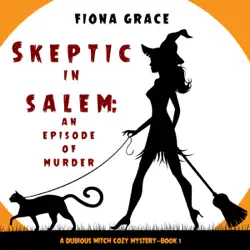 skeptic in salem: an episode of murder (a dubious witch cozy mystery—book 1) audiobook cover image