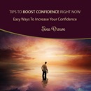 Tips to Boost Confidence Right Now (Easy Ways to Increase Your Confidence) MP3 Audiobook