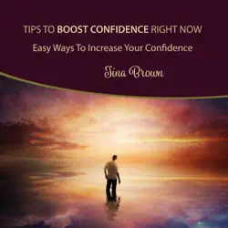 tips to boost confidence right now (easy ways to increase your confidence) audiobook cover image