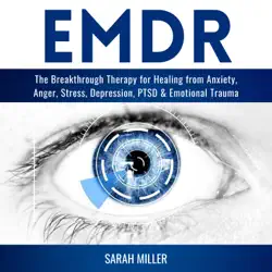 emdr: the breakthrough therapy for healing from anxiety, anger, stress, depression, ptsd & emotional trauma audiobook cover image