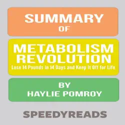 summary of metabolism revolution: lose 14 pounds in 14 days and keep it off for life by haylie pomroy audiobook cover image