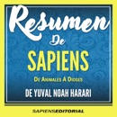 Resumen De "Sapiens: De Animales A Dioses" - Del Libro Original Escrito Por Yuval Noah Harari MP3 Audiobook