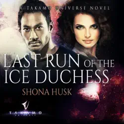 last run of the ice duchess: a takamo universe novel (a tale of the distan colonies) (unabridged) audiobook cover image