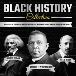 black history collection: narrative of the life of frederick douglass, up from slavery, and the souls of black folk (unabridged) audiobook cover image