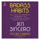 Badass Habits: Cultivate the Awareness, Boundaries, and Daily Upgrades You Need to Make Them Stick (Unabridged) audiobook