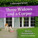 Download Three Widows and a Corpse: A Food Blogger Mystery MP3