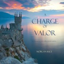A Charge of Valor (Book #6 in the Sorcerer's Ring) MP3 Audiobook