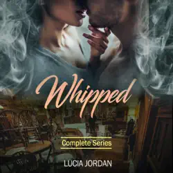 whipped (an adult romance) complete series (unabridged) audiobook cover image