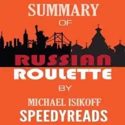 summary of russian roulette: the inside story of putin's war on america and the election of donald trump by michael isikoff and david corn(speedyreads) audiobook cover image