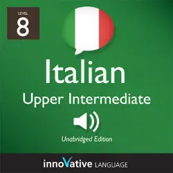 learn italian - level 8: upper intermediate italian, volume 1: lessons 1-25: intermediate italian #3 (unabridged) audiobook cover image