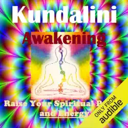 kundalini energy awakening - raise your spiritual power audiobook cover image