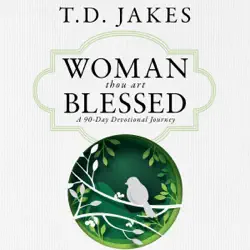 woman, thou art blessed: a 90-day devotional journey (unabridged) audiobook cover image